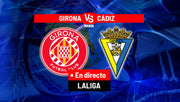 LaLiga EA Sports: Girona - Cádiz, en directo