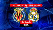 Villarreal - Real Madrid: resumen, resultado y goles